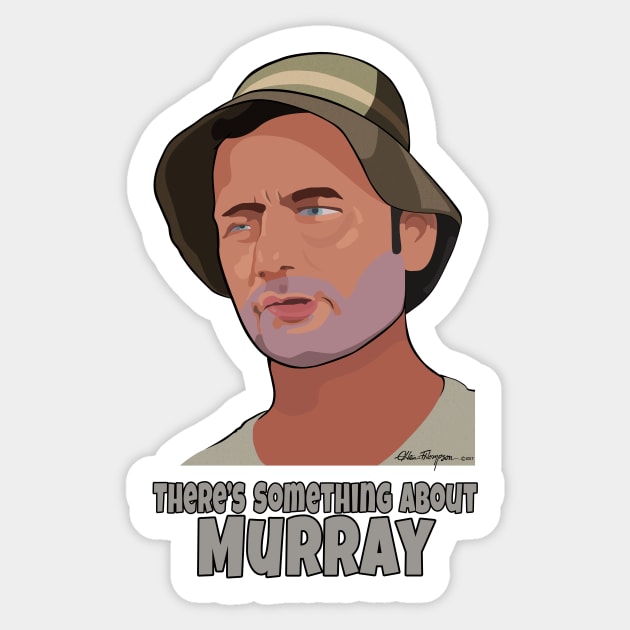 There's Something About Murray Sticker by Smiling_Tater_Design